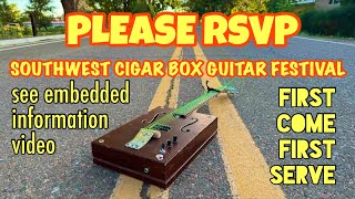 Southwest Cigar Box Guitar Festival  Please RSVP  see private information video in description [upl. by Etnom]