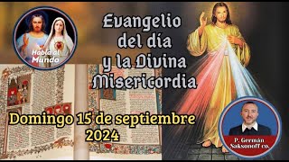 Evangelio del día y la Divina Misericordia 15 de septiembre Reflexión del p Germán Saksonoff co [upl. by Dru]