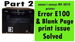 Canon MF 3010 blank page print amp Error code 100 Solved [upl. by Trauner]