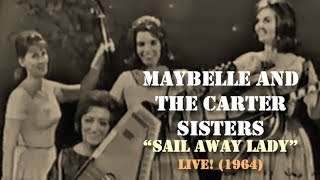 Maybelle and the Carter Sisters  Sail Away Lady Live 1964 [upl. by Eigriv926]