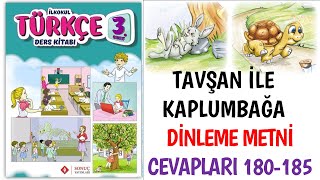 Tavşan ile Kaplumbağa Dinleme Metni Cevapları 3 Sınıf Türkçe sayfa 180 181 182 183 184 185 [upl. by Einram163]