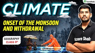 Onset of The Monsoon and Withdrawal Class 9  Geography Chapter 4  Climate [upl. by Rodina]