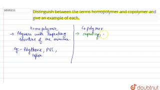 Distinguish between the terms homopolymer and copolymer and give an example of each [upl. by Celka304]