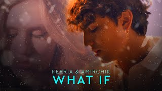 KERRIA amp Amirchik  What If Official Music Video [upl. by Tearle]