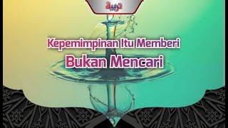 Kepemimpinan Itu Memberi Bukan Mencari [upl. by Juan556]