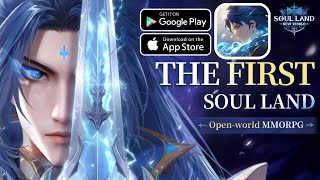 Soul Land New World Openworld MMORPG English CBT Gameplay AndroidiOS [upl. by Fradin]