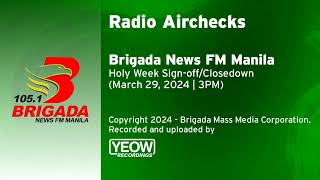 1051 Brigada News FM Manila  Holy Week SignoffClosedown 29MAR 2024 [upl. by Ciaphus]