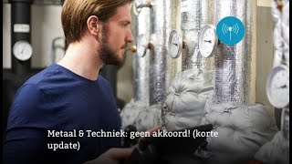 Metaal en Techniek zijn we uitonderhandeld metaal metaalsector metaalentechniek cao vakbond [upl. by Comyns]