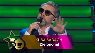 Kuba Badach  Zielono mi  TOP OF THE TOP Sopot Festival [upl. by Adniram]