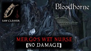 Bloodborne  Mergos Wet Nurse No Damage Boss Fight [upl. by Rramaj594]