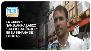 La Cumbre Sanjuanina lanzó quotprecios soñadosquot en su semana de ofertas [upl. by Folsom254]