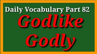 Daily Vocabulary।Part 82। Godlike and Godly [upl. by Jobie]