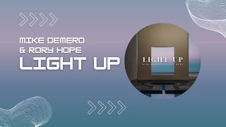 Light Up  Mike Demero amp Rory Hope Lyrics [upl. by Arraet407]