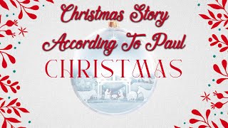 The Christmas Story According To Paul Galatians 445 [upl. by Akirret]