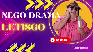 LETISGO NEGO DRAMA FORRO 2023 [upl. by Teufert803]