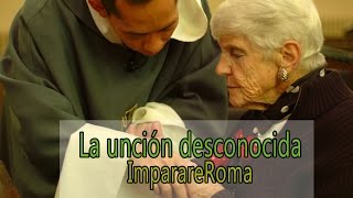 La Unción desconocida RampC [upl. by Lenneuq]