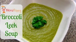 Broccoli and Leek Soup Recipe [upl. by Ziwot]