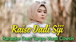 Raiso Dadi Siji Karaoke Duet Tanpa Vocal Cowok  Vocal Cover Mintul [upl. by Emelina]