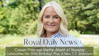 Crown Princess MetteMarit of Norway The 50th Birthday TV Interview And More Royal News [upl. by Melisenda]