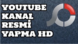 Youtube Kanal Resmi Yapma HD [upl. by Eiliak653]