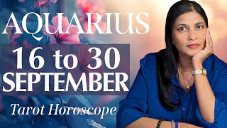 AQUARIUS Tarot reading from 16 to 30 September 2024 [upl. by Luebke619]