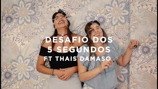 DESAFIO DOS 5 SEGUNDOS COM THAIS DAMASO  Rachel Apollonio [upl. by Aicilegna]