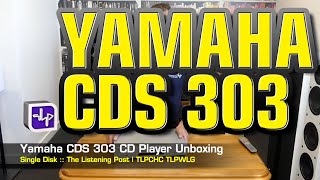 Yamaha CDS303 CD Player Unboxed  The Listening Post  TLPCHC TLPWLG [upl. by Tnilc]