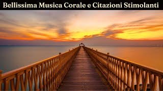 Musica angelica e natura per sollevare il tuo cuore ❤️ Citazioni ispiratrici [upl. by Orozco180]