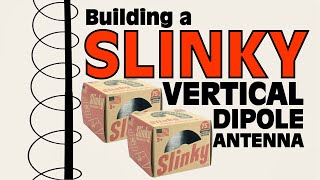 Building a Slinky Vertical Dipole Antenna for HF Ham Radio [upl. by Gnous]