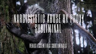 Disable The Flying Monkeys  Narcissistic Abuse By Proxy Subliminal  Block “Community” Stalking [upl. by Nnahgem]