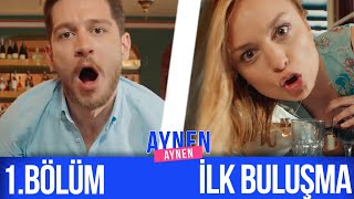 1Bölüm İlk Buluşma I Aynen Aynen [upl. by Celie910]