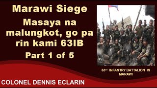 Marawi Siege Masaya na malungkot go pa rin kami 63IB Part 1 of 5 [upl. by Ainivad]