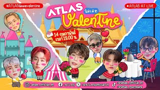 ATLAS at LIVE  ATLASนัดเดทvalentine [upl. by Leiahtan]