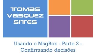 Usando o MsgBox  Parte 2  Confirmando decisões [upl. by Ocinom]