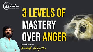 3 levels of mastery over anger by Grand Master Prabodh meditation spirituality [upl. by Yelyr424]