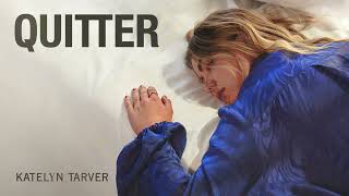 Katelyn Tarver  Quitter Official Audio [upl. by Jacobo371]