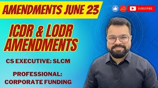 ICDR amp LODR AMENDMENTS JUNE 2023 EXAMS  CS EXECUTIVE amp CS PROFESSIONAL  Part 1 [upl. by Liebowitz]