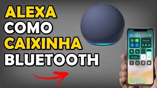 Usar Alexa Como Caixa de Som Conectar ao Bluetooth do Celular [upl. by Tanner336]