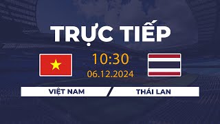 🔴 Trực Tiếp  Việt Nam Vs Thái Lan  Sức Ép Kinh Hoàng [upl. by Eelanaj]