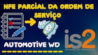 Gerar NFe Parcial da Ordem de Serviço  IS2 Automotive WD [upl. by Vaasta]