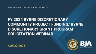 FY24 Byrne Discretionary Community Project GrantsByrne Discretionary Grants Program [upl. by Rramel190]