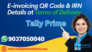 E invoicing QR code and IRN details at Terms of Delivery in Tally Prime  tally prime invoice [upl. by Dorene]