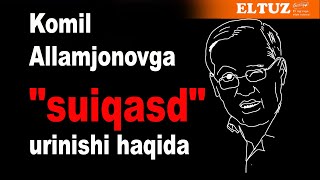 Komil Allamjonovga quotsuiqasdquot urinishi haqida [upl. by Brufsky]