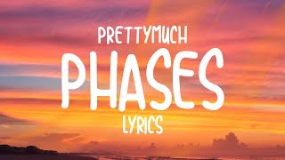 PRETTYMUCH  Phases Lyrics [upl. by Nafets]