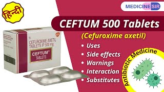 Ceftum 500mg Tablet Cefuroxime Uses Side effects Warnings Interactions Substitutes [upl. by Uok]