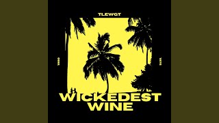 Wickedest Wine [upl. by Hollingsworth]