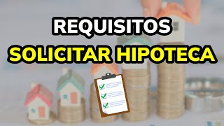 🏠 Requisitos para Solicitar Hipoteca en España 2024 [upl. by Ilrebmik376]