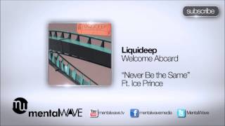 LIQUIDEEP  Never Be The Same Ft Ice Prince [upl. by Beauregard]