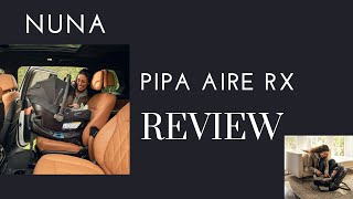 NUNA PIPA AIRE RX Review The Latest in Infant Car Seat Innovation  Destinationbabykidscom [upl. by Nihsfa]