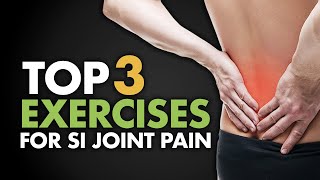 Top 3 Exercises for SI Joint Pain [upl. by Thar]